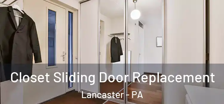 Closet Sliding Door Replacement Lancaster - PA