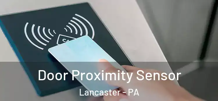 Door Proximity Sensor Lancaster - PA