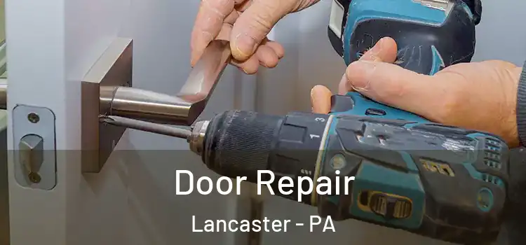 Door Repair Lancaster - PA