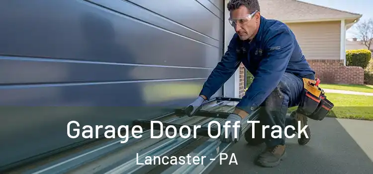  Garage Door Off Track Lancaster - PA