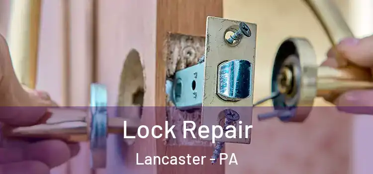 Lock Repair Lancaster - PA