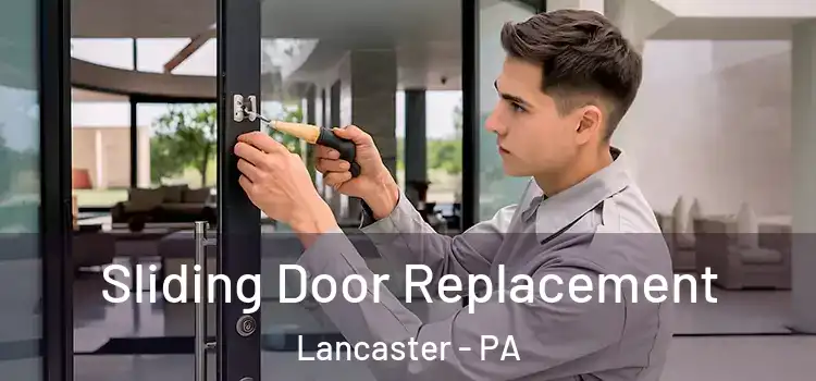 Sliding Door Replacement Lancaster - PA